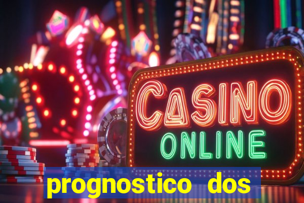 prognostico dos jogos de hoje